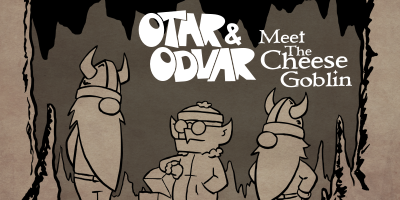 Otar and Odvar Meet The Cheese Goblin